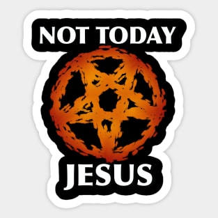 Not Today Sticker